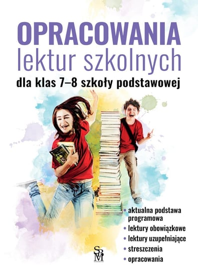 Opracowania lektur szkolnych dla klas 7-8 szkoły podstawowej Zioła-Zemczak Katarzyna