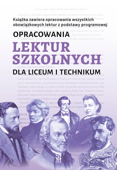 Opracowania lektur szkolnych dla liceum i technikum Zioła-Zemczak Katarzyna, Paszko Izabela, Sieranc Izabela