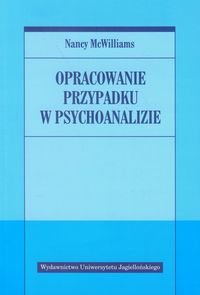 Opracowanie przypadku w psychoanalizie McWilliams Nancy