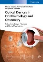 Optical Devices in Ophthalmology and Optometry Kaschke Michael, Donnerhacke Karl-Heinz, Rill Michael Stefan
