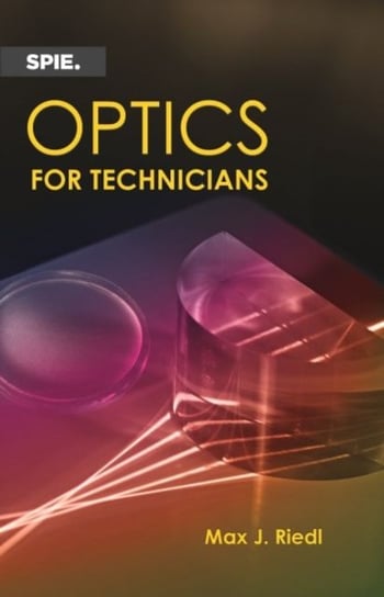 Optics for Technicians Max J. Riedl