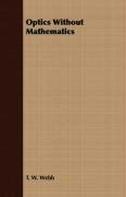 Optics Without Mathematics T.W. Webb