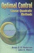 Optimal Control: Linear Quadratic Methods Moore John B., Anderson Brian D. O.