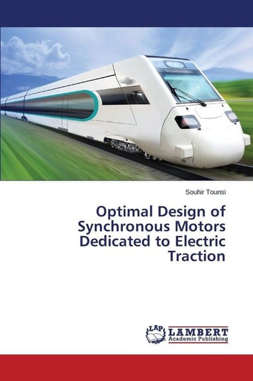 Optimal Design of Synchronous Motors Dedicated to Electric Traction Tounsi Souhir