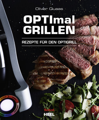 OPTImal Grillen - OPTIgrill Kochbuch Rezeptbuch Heel Verlag