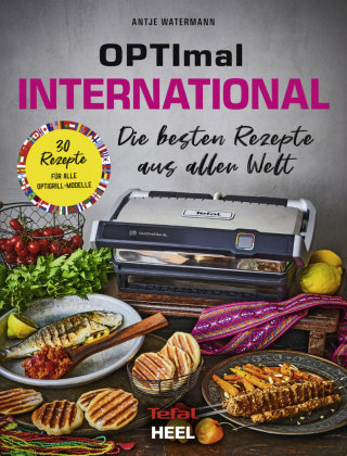 OPTImal International. OptiGrill Kochbuch Heel Verlag