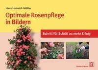 Optimale Rosenpflege in Bildern Moller Hans Heinrich