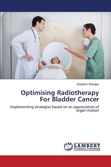 Optimising Radiotherapy for Bladder Cancer Mangar Stephen