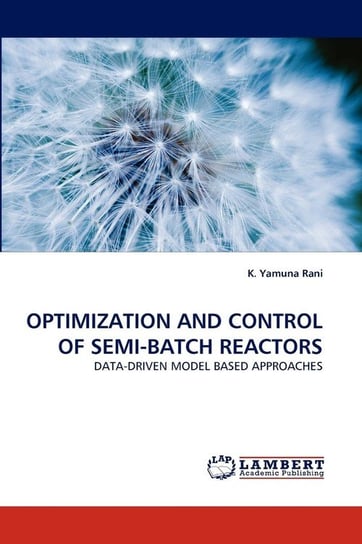 Optimization And Control Of Semi-Batch Reactors Rani K. Yamuna