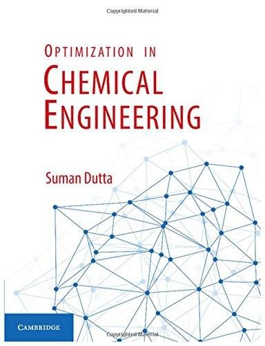 Optimization in Chemical Engineering Dutta Suman