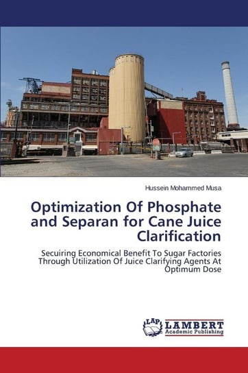 Optimization of Phosphate and Separan for Cane Juice Clarification Musa Hussein Mohammed