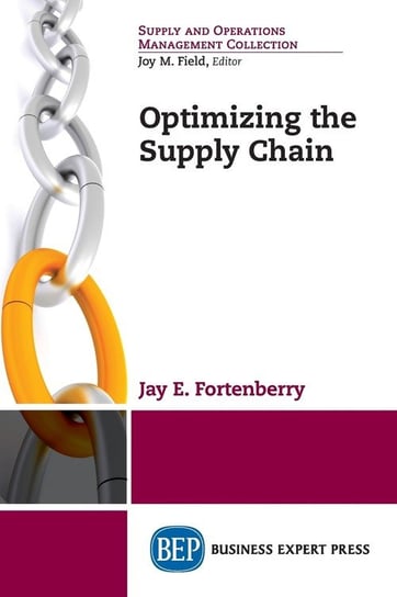 Optimizing the Supply Chain Fortenberry Jay E.