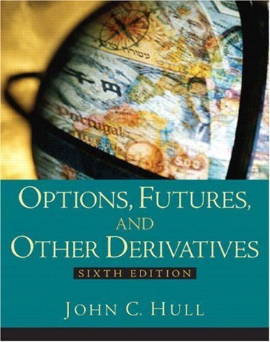 Options, Futures and Other Derivatives Hull John
