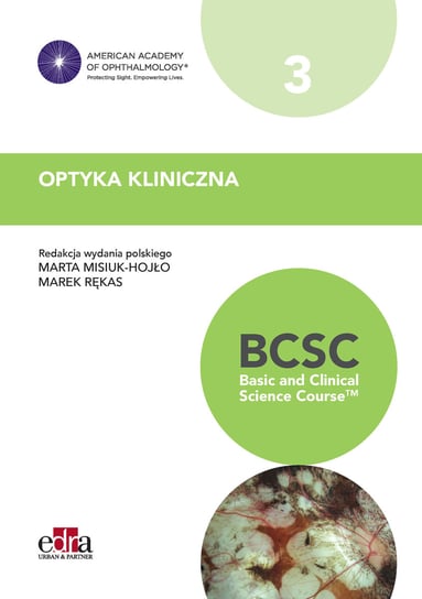 Optyka kliniczna. BCSC 3. Seria Basic and Clinical Science Course Opracowanie zbiorowe