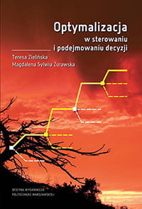 Optymalizacja w sterowaniu i podejmowaniu decyzji Zielińska Teresa, Żurawska Magdalena Sylwia