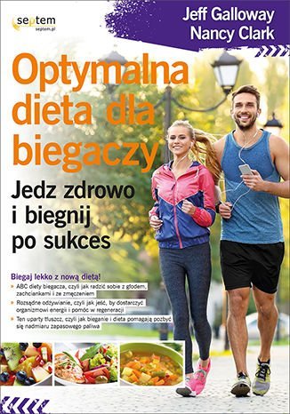 Optymalna dieta dla biegaczy. Jedz zdrowo i biegnij po sukces - ebook mobi Clark Nancy, Galloway Jeff