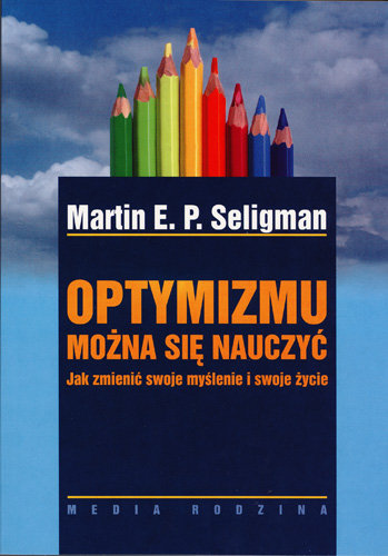Optymizmu można się nauczyć Seligman Martin E. P.