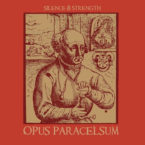 Opus Paracelsum Silence & Strength