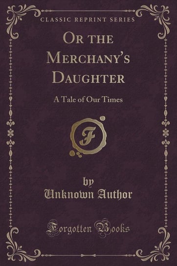 Or the Merchany's Daughter Author Unknown