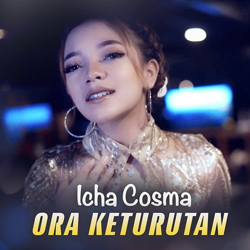 Ora Keturutan Icha Cosma