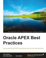 Oracle Apex Best Practices Brizzi Learco, Ellen-Wolff Iloon, Nuijten Alex, Nuijten A.