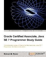 Oracle Certified Associate, Java Se 7 Programmer Study Guide Reese Richard M.