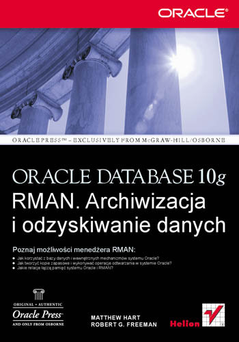 Oracle Database 10g RMAN. Archiwizacja i odzyskiwanie danych Hart Matthew