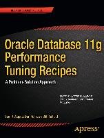Oracle Database 11g Performance Tuning Recipes Alapati Sam, Kuhn Darl, Padfield Bill