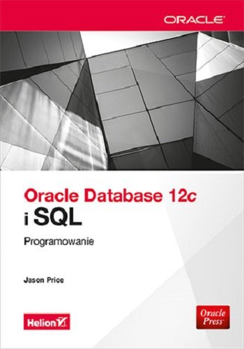 Oracle database 12c i SQL. Programowanie Price Jason