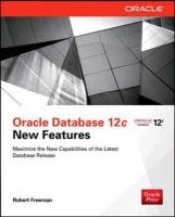 Oracle Database 12c New Features Freeman Robert G.