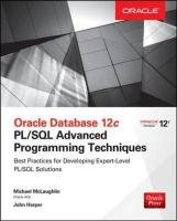 Oracle Database 12c PL/SQL Advanced Programming Techniques Mclaughlin Michael, Harper John M.