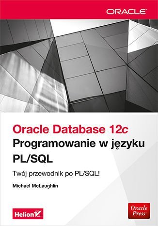 Oracle Database 12c. Programowanie w języku PL/SQL McLaughlin Michael