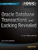 Oracle Database Transactions and Locking Revealed Kyte Thomas, Kuhn Darl