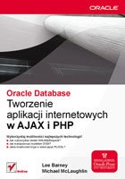 Oracle Database. Tworzenie aplikacji internetowych w AJAX i PHP Barney Lee, McLaughlin Michael