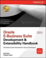 Oracle E-Business Suite Development and Extensibility Handbook Passi Anil, Ajvaz Vladimir