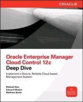 Oracle Enterprise Manager Cloud Control 12c Deep Dive New Michael, Whalen Edward, Burke Matthew