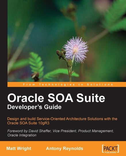 Oracle SOA Suite Developer's Guide Matt Wright, Antony Reynolds
