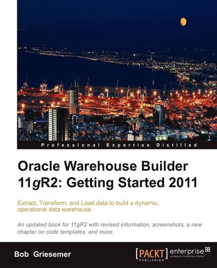 Oracle Warehouse Builder 11g R2 Bob Griesemer