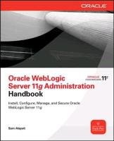 Oracle WebLogic Server 11g Administration Handbook Alapati Sam R.
