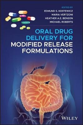 Oral Drug Delivery for Modified Release Formulations John Wiley & Sons