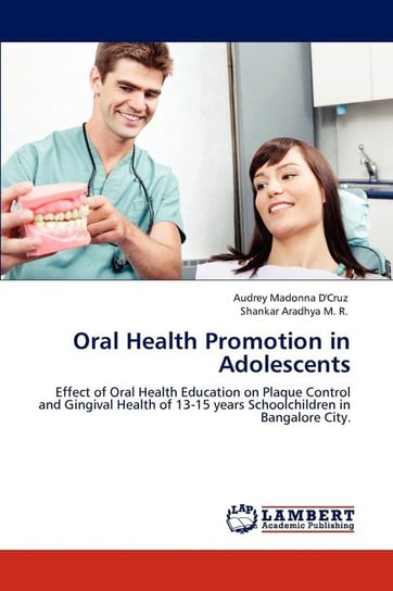 Oral Health Promotion in Adolescents D'cruz Audrey Madonna