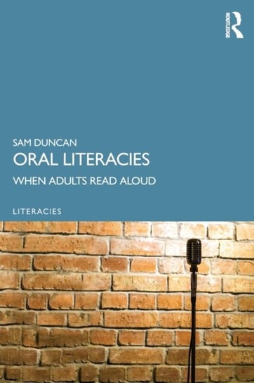 Oral Literacies: When Adults Read Aloud Sam Duncan
