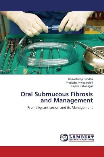 Oral Submucous Fibrosis and Management Soodan Kanwaldeep