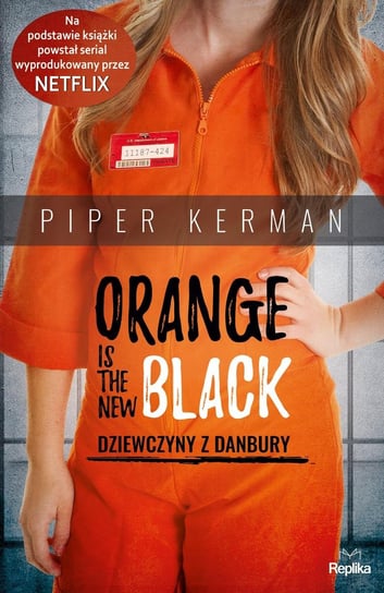 Orange Is the New Black. Dziewczyny z Danbury Kerman Piper