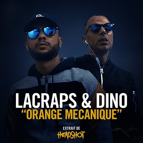 Orange Mécanique Lacraps feat. Dino