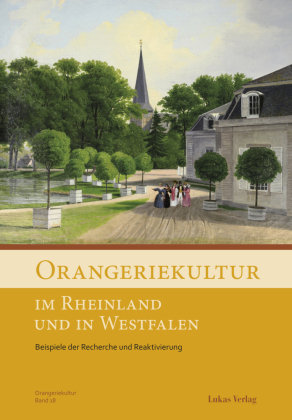 Orangeriekultur im Rheinland und in Westfalen Lukas Verlag