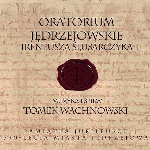 Oratorium Jędrzejowskie Ireneusza Ślusarczyka Tomek Wachnowski