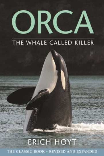 Orca: The Whale Called Killer Hoyt Erich