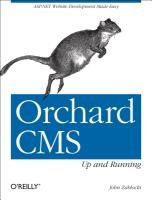 Orchard Cms: Up and Running: ASP.NET Website Development Made Easy Zablocki John
