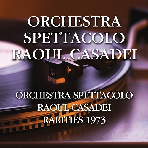 Orchestra Spettacolo Raoul Casadei- Rarities 1973 Orchestra Spettacolo Raoul Casadei